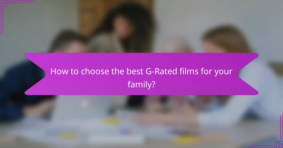 How to choose the best G-Rated films for your family?