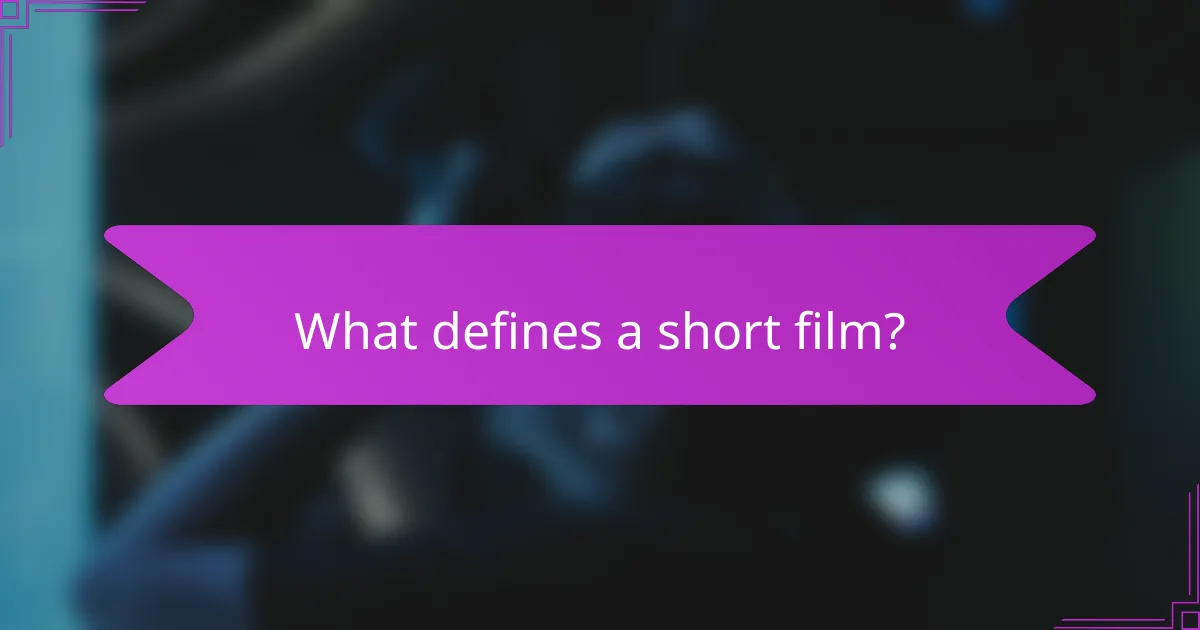 What defines a short film?